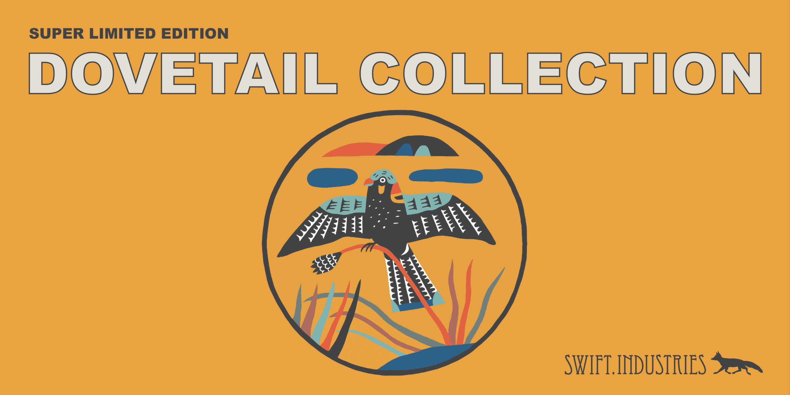 Dovetail Collection - Swift Industries